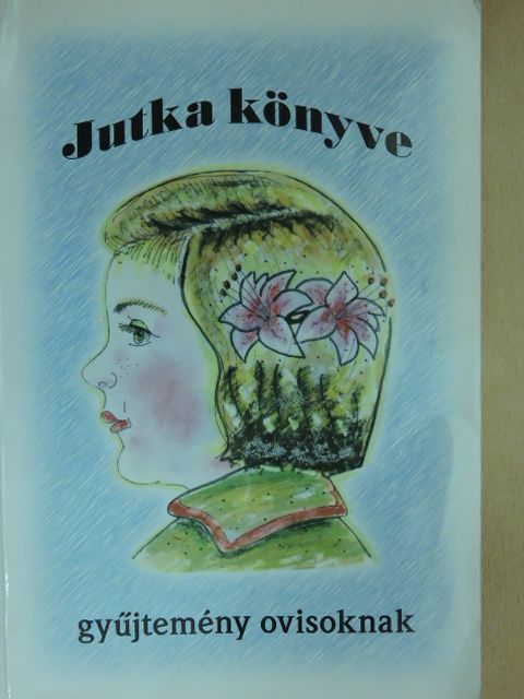Balázs Tiborné - Jutka könyve  [antikvár]
