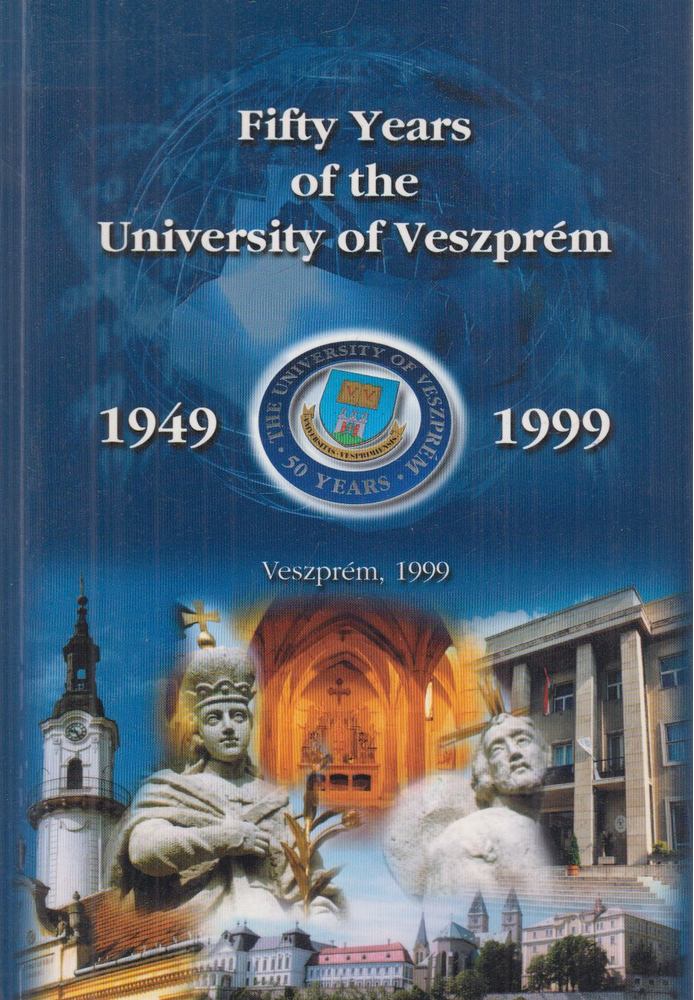Bodor Endre, Fodor Lajos, Szilágyi Róbert K. - Fifty years of the University of Veszprém [antikvár]