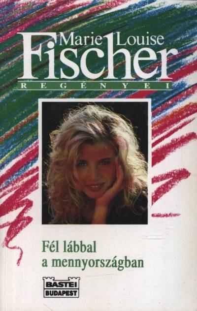 Fischer, Marie Louise - Fél lábbal a mennyországban [antikvár]