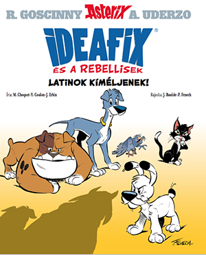 RENÉ GOSCINNY-ALBERT UDERZO - Ideafix és a rebellisek