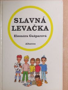 Eleonóra Gasparová - Slavná levacka [antikvár]