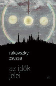 Rakovszky  Zsuzsa - Az idők jelei [eKönyv: epub, mobi]