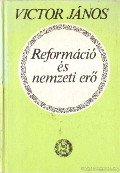 VICTOR JÁNOS - Reformáció és nemzeti erő [antikvár]