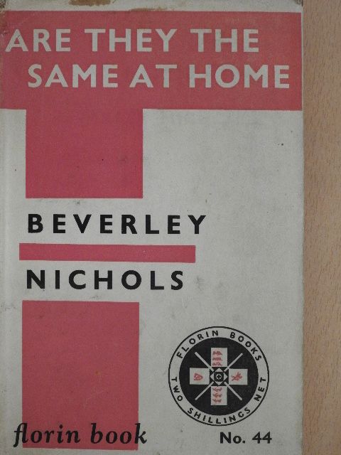 Beverley Nichols - Are they the same at home? [antikvár]