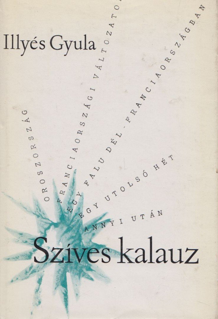 ILLYÉS GYULA - Szíves kalauz [antikvár]
