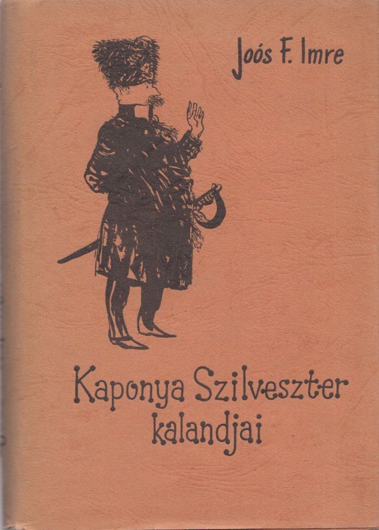 Joós F. Imre - Kaponya Szilveszter kalandjai [antikvár]