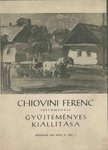 KAPOSVÁRI GYULA - Chiovini Ferenc festőművész gyűjteményes kiállítása [antikvár]