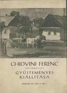 KAPOSVÁRI GYULA - Chiovini Ferenc festőművész gyűjteményes kiállítása [antikvár]