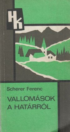 Scherer Ferenc - Vallomások a határról [antikvár]