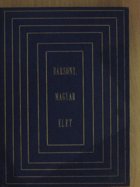 Bársony István - Magyar élet [antikvár]