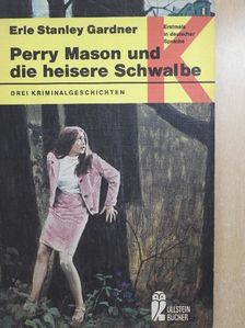 Erle Stanley Gardner - Perry Mason und die heisere Schwalbe [antikvár]