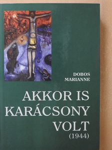 Benedek Miklós - Akkor is karácsony volt (dedikált példány) [antikvár]