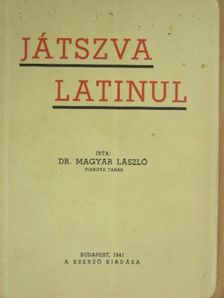 Dr. Magyar László - Játszva latinul [antikvár]