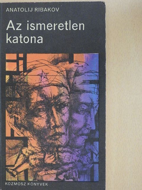 Anatolij Ribakov - Az ismeretlen katona [antikvár]