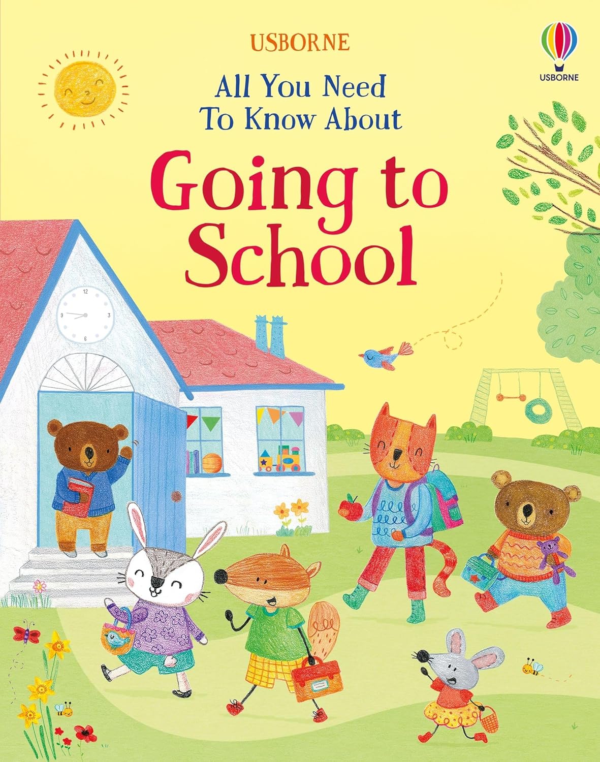 Felicity Brooks - All You Need To Know About Going to School (Starting School Books)