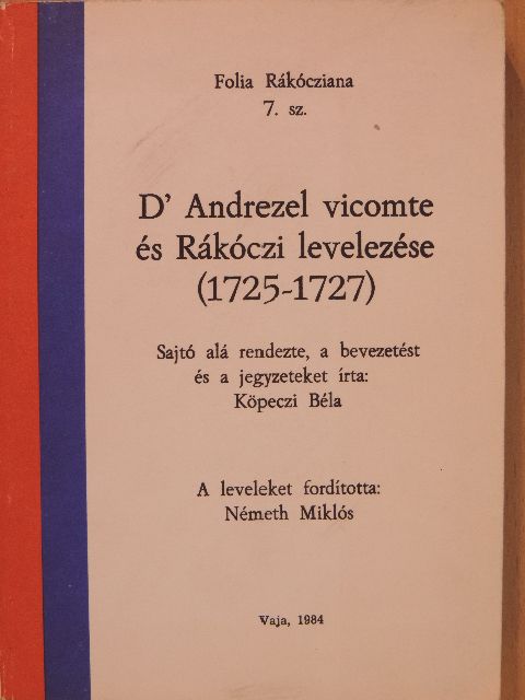 II. Rákóczi Ferenc - D' Andrezel vicomte és Rákóczi levelezése [antikvár]