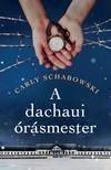 Carly Schabowski - A dachaui órásmester