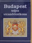 Buza Péter - Budapest teljes utcanévlexikona [antikvár]
