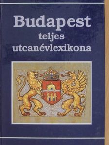 Buza Péter - Budapest teljes utcanévlexikona [antikvár]