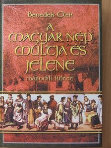 Benedek Elek - A magyar nép múltja és jelene II. [antikvár]