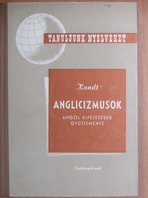 Dr. Kundt Ernő - Anglicizmusok [antikvár]