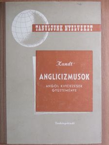 Dr. Kundt Ernő - Anglicizmusok [antikvár]