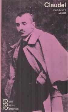 Paul-André Lesort - Paul Claudel in Selbstzeugnissen und Bilddokumenten [antikvár]