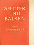Ignace Lepp - Splitter und Balken [antikvár]