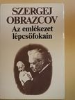 Szergej Obrazcov - Az emlékezet lépcsőfokain [antikvár]
