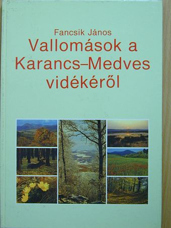 Fancsik János - Vallomások a Karancs-Medves vidékéről [antikvár]