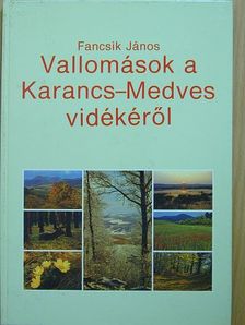 Fancsik János - Vallomások a Karancs-Medves vidékéről [antikvár]