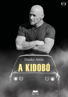 Attila Dankó - A kidobó [eKönyv: epub, mobi]