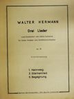 Walter Hermann - Walter Hermann Drei Lieder [antikvár]