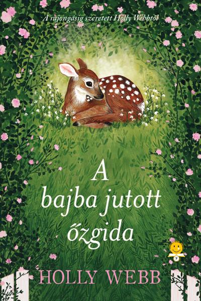 Holly Webb - A bajba jutott őzgida [szépséghibás]