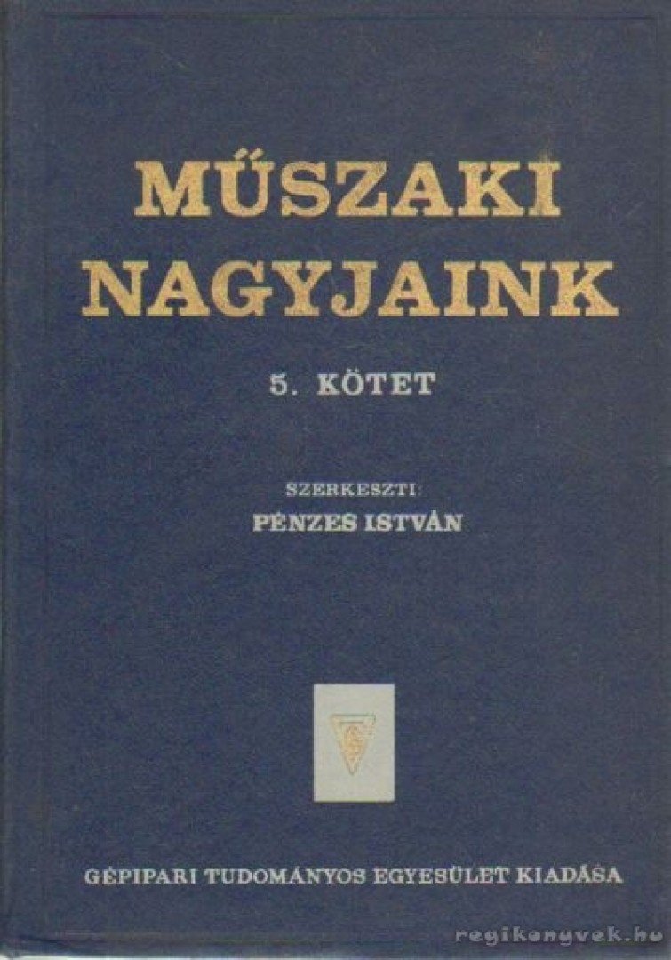 Pénzes István - Műszaki nagyjaink 5. kötet [antikvár]