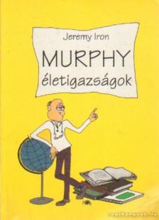 Iron, Jeremy - Murphy életigazságok [antikvár]
