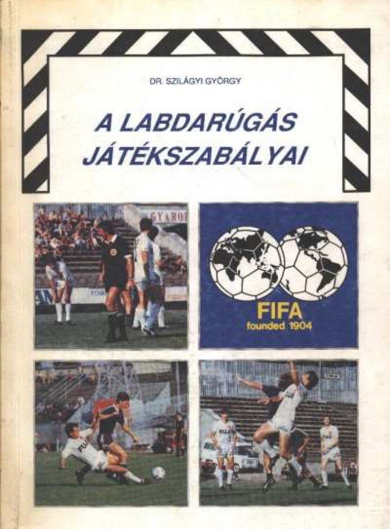 Szilágyi György - A labdarúgás játékszabályai [antikvár]