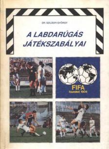 Szilágyi György - A labdarúgás játékszabályai [antikvár]
