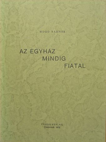 Hugo Rahner - Az egyház mindig fiatal [antikvár]
