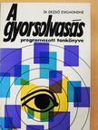 Dr. Dezső Zsigmondné - A gyorsolvasás programozott tankönyve [antikvár]
