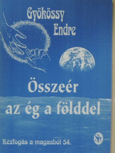 Gyökössy Endre - Összeér az ég a földdel [antikvár]