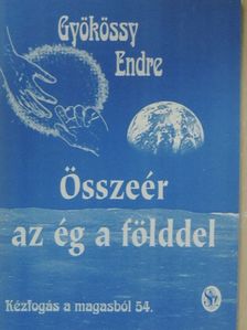 Gyökössy Endre - Összeér az ég a földdel [antikvár]