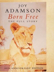 Joy Adamson - Born Free: The Full Story [antikvár]