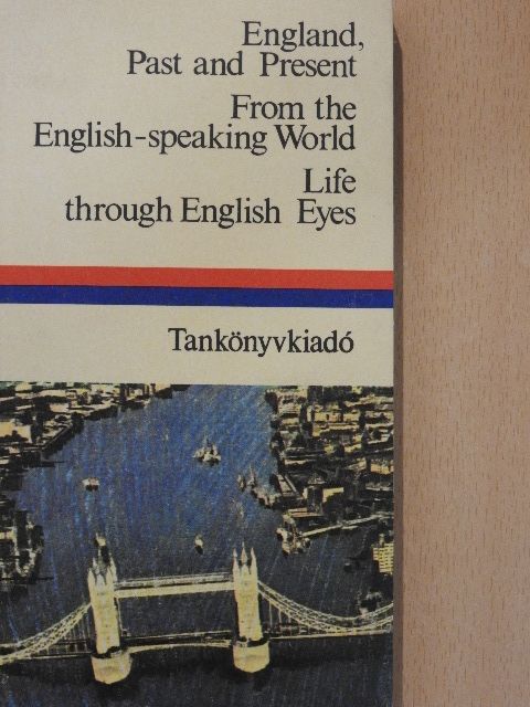 Alexander Pope - England, past and present/From the English-speaking World/Life through English Eyes [antikvár]