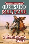 Charles Alden Seltzer - A kétpisztolyos férfi [eKönyv: epub, mobi]