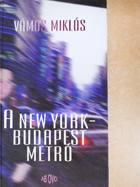 Vámos Miklós - A New York-Budapest metró [antikvár]