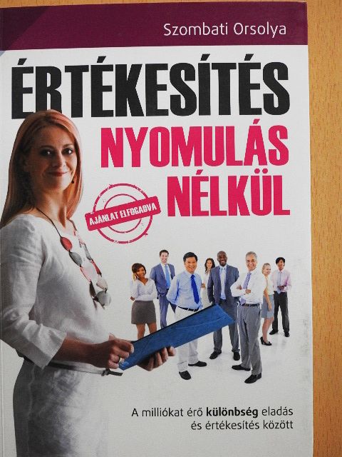 Szombati Orsolya - Értékesítés nyomulás nélkül - CD-vel [antikvár]