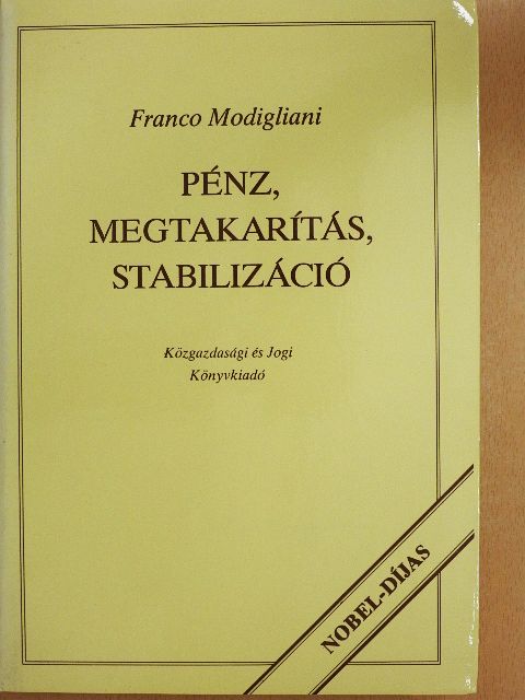 Franco Modigliani - Pénz, megtakarítás, stabilizáció [antikvár]