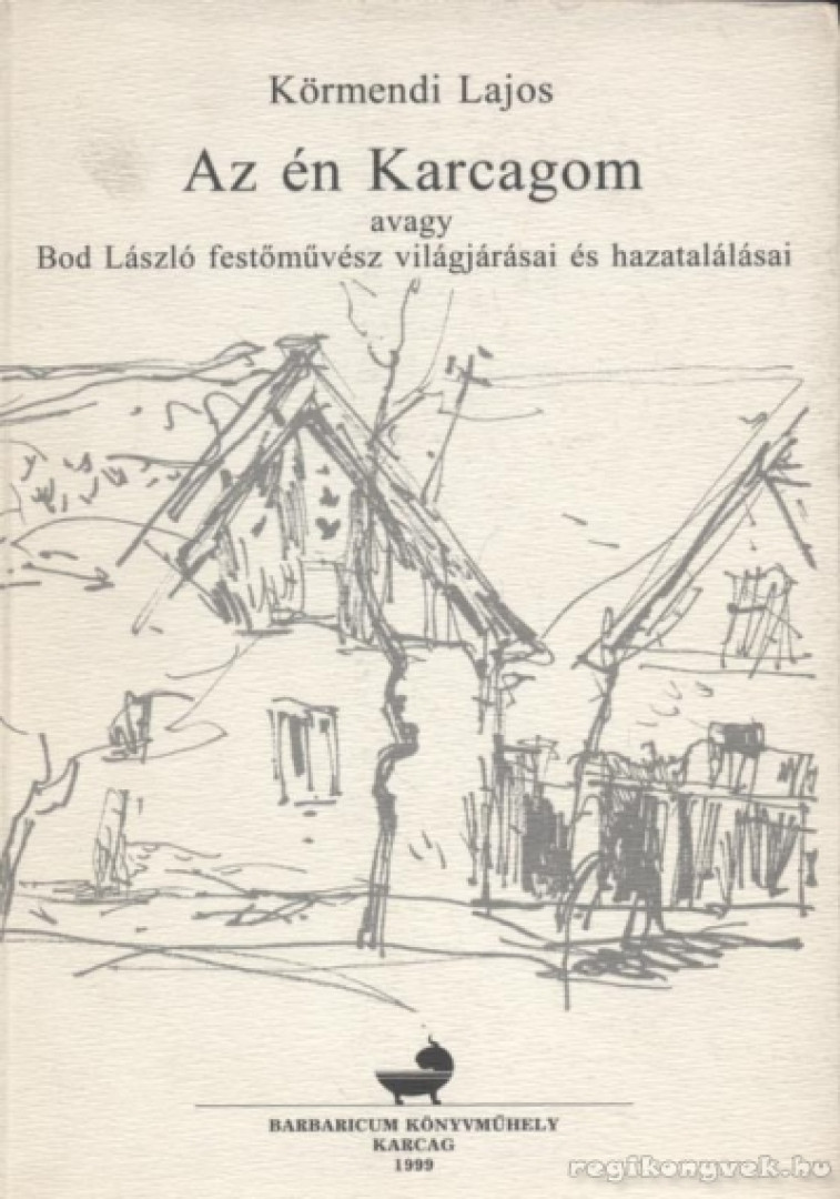 Körmendi Lajos - Az én Karcagom (dedikált) [antikvár]