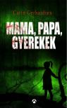 Carin Gerhardsen - Mama, papa, gyerekek [antikvár]
